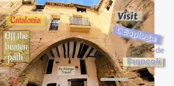 Visit Espluga de Francoli - a hidden gem in Catalonia