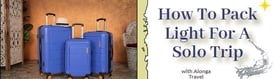 3 blue πΌ in the middle of the room & sign: 'How to pack light for a solo trip'