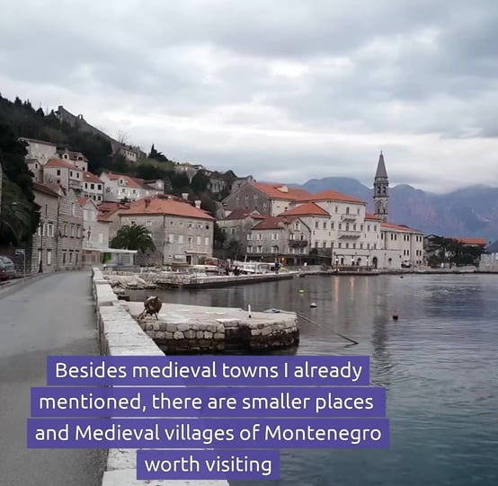 A smaller medieval town in Montenegro on the Bay of Kotor