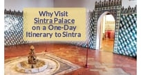 Why visit Sintra National Palace on your short visit to Sintra