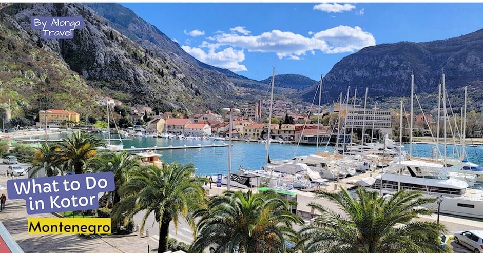 Beautiful view of Kotor town & a custom sign: 'What to do in Kotor'