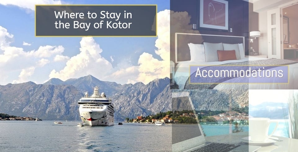 a split picture of of a bay with a large boat & a luxurious hotel & a custom sign: Where to stay on the bay of Kotor'